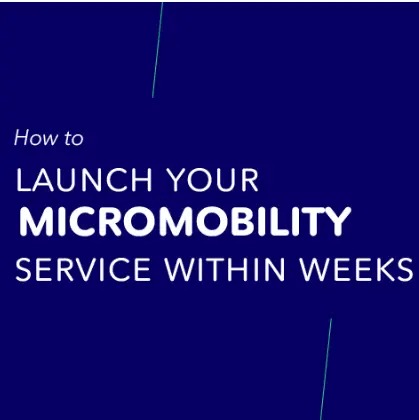 How to Launch Your Micromobility Service Within Weeks