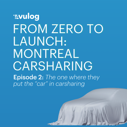 Episode 2 – From Zero to Launch: Montreal Carsharing