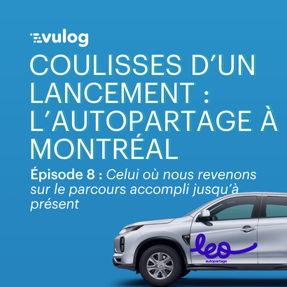 Épisode 8 – Coulisses d’un lancement : l’autopartage à Montréal